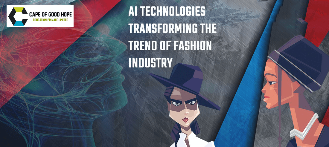 AI TECHNOLOGIES TRANSFORMING THE TREND OF FASHION INDUSTRY